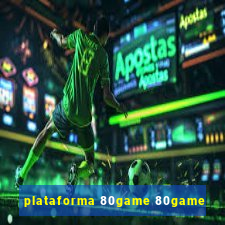 plataforma 80game 80game